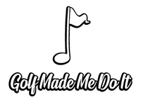 Golf Made Me Do It